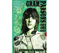 Gram Parsons: God's Own Singer