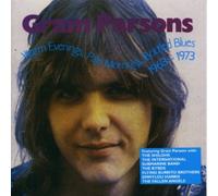 Gram Parsons - Warm Evenings, Pale Mornings, Bottled Blues 1963-1973