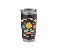 Gram Positive Vibes Only Microbiology Teacher Science Tumb Stainless Steel Insulated Tumbler