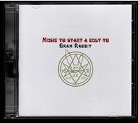 Gram Rabbit - Music To Start A Cult To