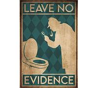 Graman New Metal Tin Sign Leave No Evidence Poster Wall Art Cool Poster Vintage Metal Tin Sign for Men Women,Wall Decor for Bars,Restaurants,Cafes Pubs,8x12 inch