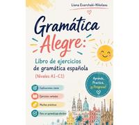 Gramática Alegre: Libro de ejercicios de gramática española (Niveles A1-C1)