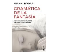 Gramatica de la fantasia: Introducción al arte de contar historias (Artes y Letras)