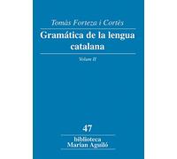 Gramática de la lengua catalana, Vol. II: 47 (Biblioteca Marian Aguiló)