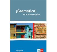 ¡Gramática! de la lengua española: Mit Vergleichen zur englischen und französischen Grammatik. Übungsheft