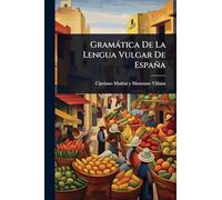 Gramàtica De La Lengua Vulgar De España
