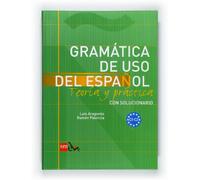 Gramatica de uso del Espanol - Teoria y practica: Gramatica de uso del: C1-C2