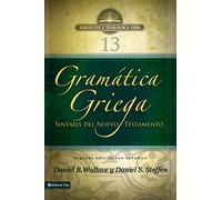 Gramática griega: Sintaxis del Nuevo Testamento - Segunda edición con apéndice: Sintaxis del Nuevo Testamento con apéndice/ An Exegetical Syntax ... Word Indexes (Biblioteca Teologica Vida)