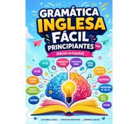 Gramática Inglesa Fácil para Principiantes: Edición en Español