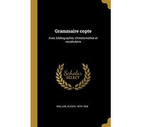 Grammaire copte: Avec bibliographie, chrestomathie et vocabulaire