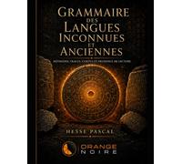 GRAMMAIRE DES LANGUES INCONNUES ET ANCIENNES: Méthode publique de lecture, de classement et de prudence