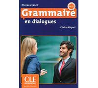 Grammaire en dialogues - Niveau avancé (B2/C1) - Livre + CD: Livre avance & CD-audio (B2/C1)