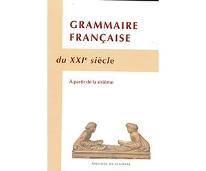 Grammaire française du XXIe siècle: A partir de la sixième