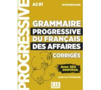 Grammaire progressive du français des affaires - Niveau intermédiaire (A2/B1) - Corrigés: Corriges intermediaire