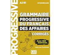 Grammaire progressive du français des affaires - Niveau intermédiaire (A2/B1) - Corrigés: Corriges intermediaire