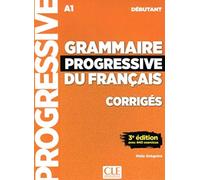 Grammaire progressive du francais - Niveau debutant (A1) - Corriges