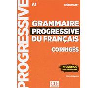 Grammaire progressive du francais - Niveau debutant (A1) - Corriges: Corriges debutant