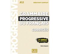 Grammaire progressive du français - Niveau débutant complet (A1.1) - Corrigés: Corriges debutant