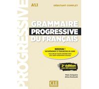 Grammaire progressive du français - Niveau débutant complet (A1.1) - Livre + Appli-web + Audio téléchageable en ligne