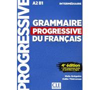 Grammaire progressive du francais - Niveau intermediaire (A2/B1) + CD: Livre intermediaire
