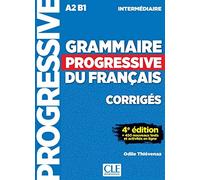 Grammaire progressive du francais - Niveau intermediaire (A2/B1) - Corriges