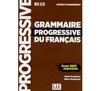 Grammaire progressive du français - Niveau perfectionnement (B2/C2)