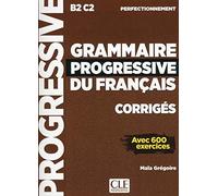 Grammaire progressive du français - Niveau perfectionnement (B2/C2) - Corrigés: Corriges perfectionn