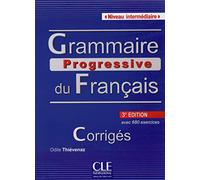 Grammaire progressive du francais - Nouvelle edition: Corriges intermedi