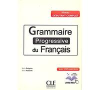 Grammaire progressive du francais - Nouvelle edition: Livre debutant compl