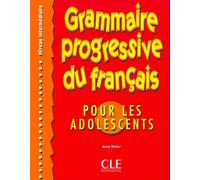 Grammaire progressive du français: pour les adolescents - Niveau intermédiaire: Intermediaire