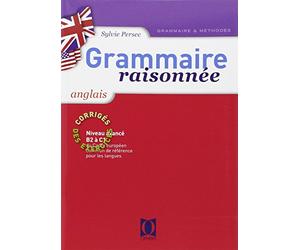 Grammaire raisonnee de l'anglais (B2-C1) - Corriges des exercices: Niveau avancé B1 à B2