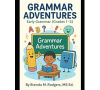 Grammar Adventures: Early Grammar (Grades 1-3): 17 (Grades K-12 English Curriculum - Elementary to High School English Language Arts Textbooks for School and Homeschool)