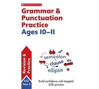 Grammar and Punctuation Practice Ages 10-11: (Scholastic English Skills)