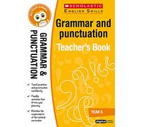Grammar and Punctuation Teacher Resource for teaching children ages 10 to 11 (Year 6). Covers parts of speech, capitalisation, sentence construction, punctuation and more.(Scholastic English Skills)