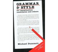 Grammar and Style: For Examination Candidates and Others by Dummett. Michael ( 1993 ) Paperback