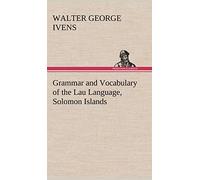 Grammar and Vocabulary of the Lau Language, Solomon Islands
