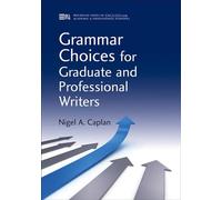 Grammar Choices for Graduate and Professional Writers