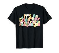 Grammar English Teacher It's a Good Day To Use Punctuation T-Shirt