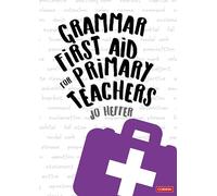 Grammar First Aid for Primary Teachers (Corwin Ltd)