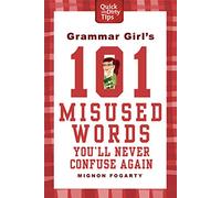 Grammar Girl's 101 Misused Words You'll Never Confuse Again (Quick & Dirty Tips)