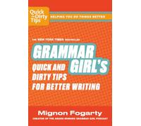 Grammar Girl's Quick and Dirty Tips for Better Writing (Quick & Dirty Tips)