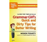 Grammar Girl's Quick and Dirty Tips for Better Writing (Quick & Dirty Tips)