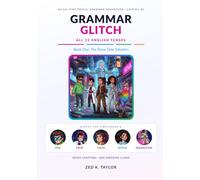 GRAMMAR GLITCH: Book One: The Tense Time Travelers