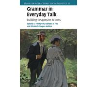 Grammar in Everyday Talk : Building Responsive Actions