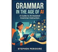 Grammar in the Age of AI: A Guide to AI-Assisted Grammar Instruction