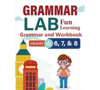 GRAMMAR LAB FUN LEARNING FOR GRADES 6,7, AND 8