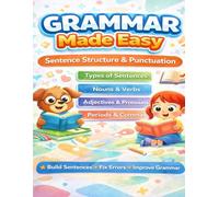 Grammar Made Easy: Sentence Structure & Punctuation Workbook for Kids Ages 7-10 | Learn Parts of Speech, Build Strong Sentences, and Master Grammar ... 8.5×11 Format! (Made Easy Learning Series)
