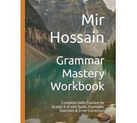 Grammar Mastery Workbook: Complete Skills Practice for Grades 6-8 with Rules, Examples, Exercises & Error Correction
