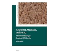 Grammar, Meaning, and Being: A Burrellian Reading of Ṭabaṭabaʾī’s Philosophy: 3 (Modern Intellectual Trends, 3)