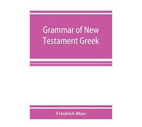 Grammar of New Testament Greek